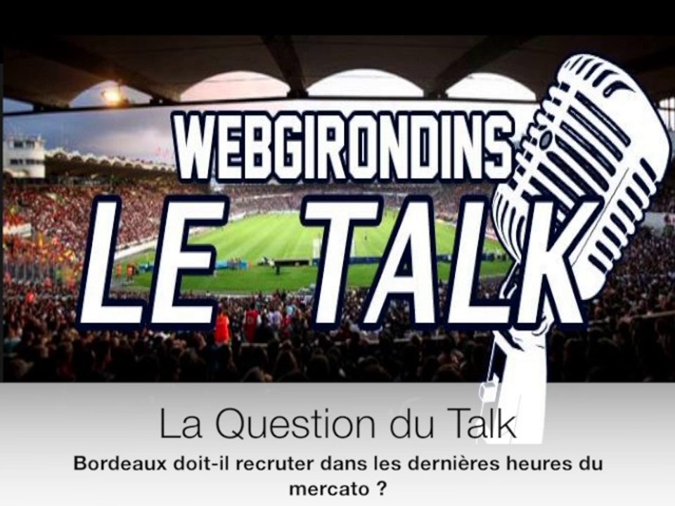 La Question du TALK #5 WebGirondins