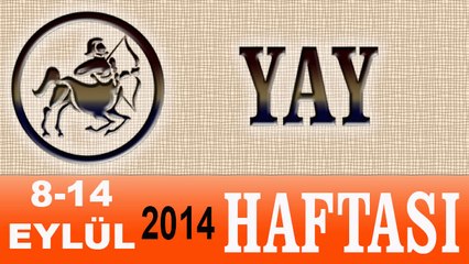 YAY Burcu, HAFTALIK Astroloji Yorumu, 8-14 EYLÜL 2014, Astrolog DEMET BALTACI Bilinç Okulu