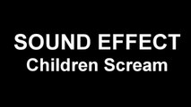 Children Scream SOUND EFFECT Screaming Kids