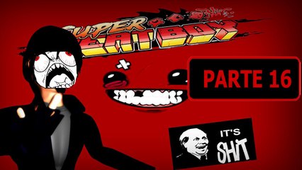 Viernes de Mierda / Super Meat Boy APC Parte 16 / La Cagada no Termina