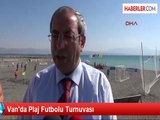 Van'da Plaj Futbolu Turnuvası Başladı