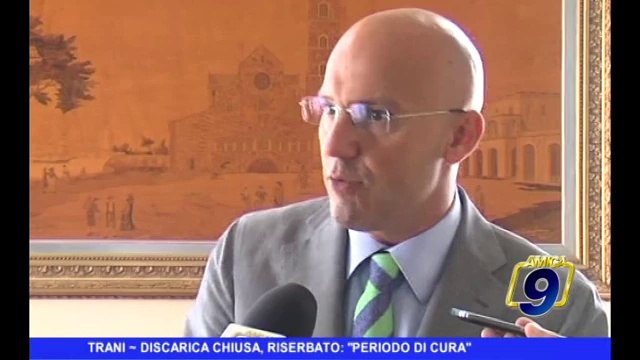 TRANI | Discarica chiusa, Riserbato: Periodo di cura