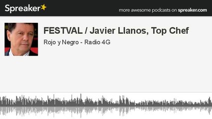 FESTVAL / Javier Llanos, Top Chef (hecho con Spreaker)