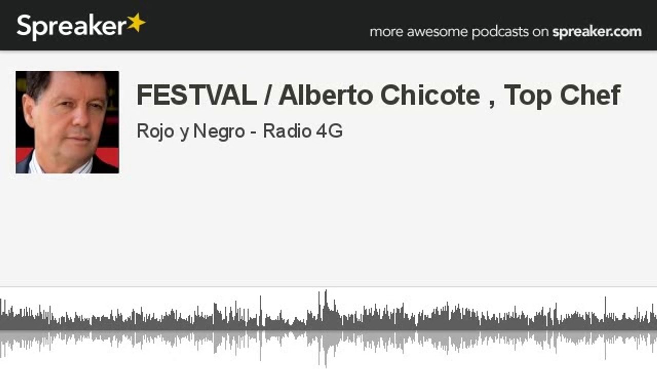 FESTVAL / Alberto Chicote , Top Chef (hecho con Spreaker)