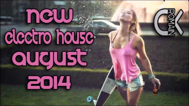 New Electro House August 2014 I Drum & Bass I - RomainDx