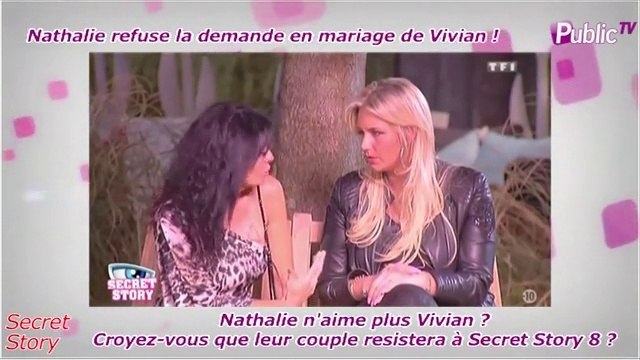Public Zap : Secret Story 8 : Nathalie refuse la demande en mariage de Vivian ... Va-t-elle rompre avec Vivian ?