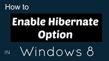 How to Enable Hibernate in Windows 8