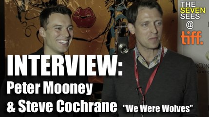 TORONTO 2014 INTERVIEW: Peter Mooney & Steve Cochrane ("We Were Wolves")