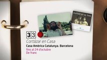 TV3 - 33 recomana - Cortázar en Casa. Casa Amèrica Catalunya. Barcelona