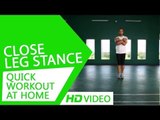 Quick Workout At Home - Close Leg Stance HD | Kunal Sharma