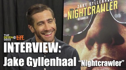 TIFF 2014 Interview: JAKE GYLLENHAAL - Nightcrawler
