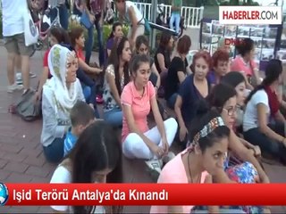Işid Terörü Antalya'da Kınandı