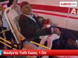 Malatya'da Trafik Kazası; 1 Ölü