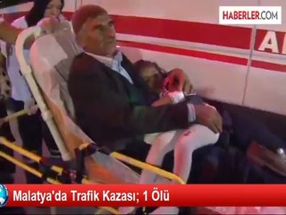Malatya'da Trafik Kazası; 1 Ölü