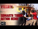 Ek Villain | Sidharth Malhotra turns Action Hero