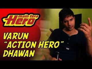 Varun "Action Hero" Dhawan! Main Tera Hero