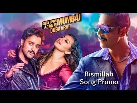 BISMILLAH I Once Upon Ay Time In Mumbai Dobaara