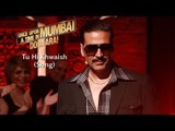 Tu Hi Khwaish (Song) - Once Upon Ay Time In Mumbai Dobaara