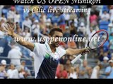 see Cilic vs Nishikori live online