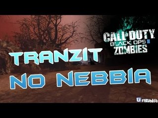 Tutorial "No Nebbia" in Tranzit - Black Ops 2 Zombies By Mischio & Black