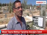 Mezar Taşına Mektup Yapıştırıp Alacağını İstedi