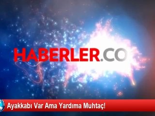 Ayakkabı Var Ama Yardıma Muhtaç!