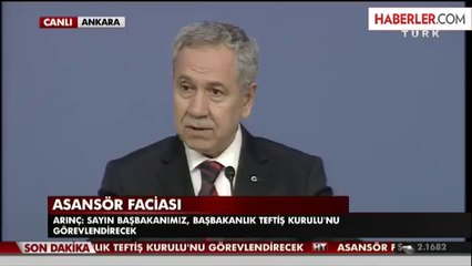 Arınç: Asansör Faciasında Başbakan Özel Talimat Verdi