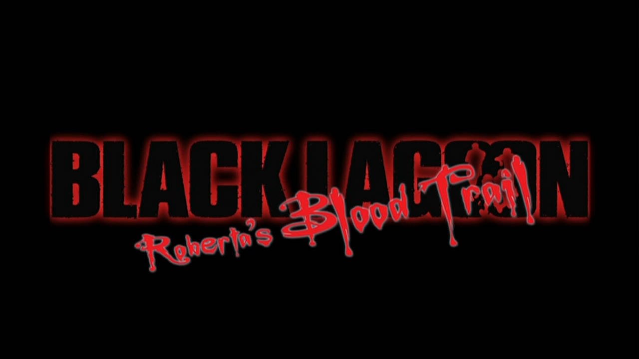 BLACK LAGOON Roberta's Blood Trail - Demons of the past