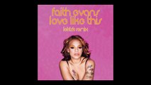 Faith Evans - Love Like This (LEKTRK Remix)