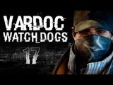 Watch Dogs ( Jugando ) ( Parte 17 ) #Vardoc1 En Español