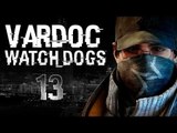 Watch Dogs ( Jugando ) ( Parte 13 ) #Vardoc1 En Español
