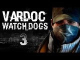 Watch Dogs ( Jugando ) ( Parte 3 ) #Vardoc1 En Español