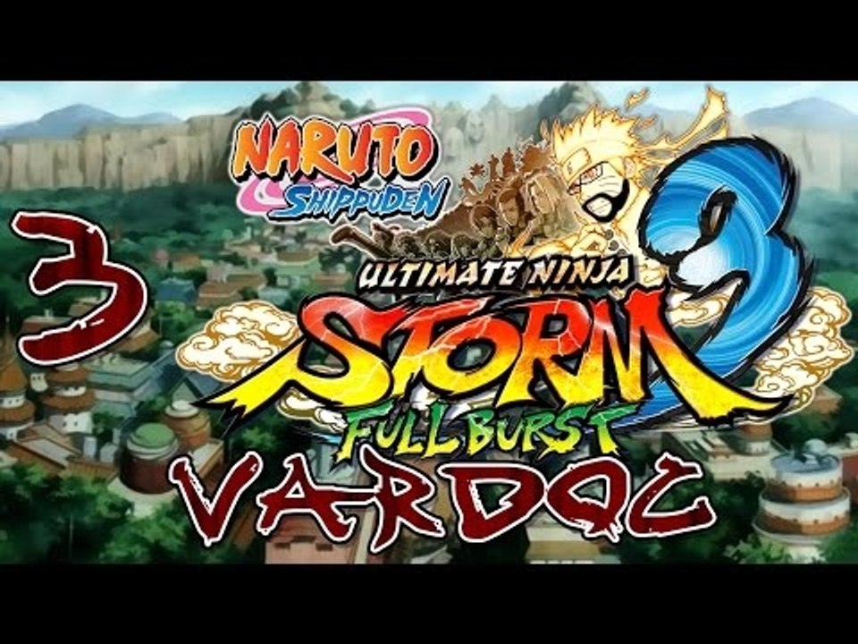 Naruto Shippuden: Ultimate Ninja Storm 3 Full Burst ( Jugando ) ( Parte 3 ) #Vardoc1 En Español