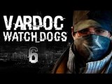Watch Dogs ( Jugando ) ( Parte 6 ) #Vardoc1 En Español