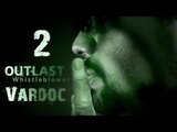 Outlast : Whistleblower DLC ( Jugando ) ( Parte 2 ) #Vardoc1 En Español