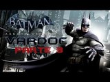Batman: Arkham Origins ( Jugando ) ( Parte 3 ) #Vardoc1 En Español