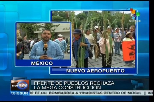 México: Comuneros rechazaron construcción de aeropuerto en sus tierras