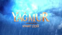 Yağmur \ Kıyamet Çiçeği Fragman