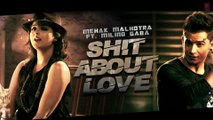 Shit About Love (Audio Song) - Mehak Malhotra Ft. Milind Gaba