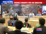 Trouble mounts for CBI director