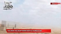 Valinin helikopterini böyle vurdular