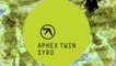 Aphex Twin - Syro Full Album Download