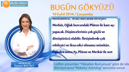BOĞA Burcu, GÜNLÜK Astroloji Yorumu,10 EYLÜL 2014, Astrolog DEMET BALTACI Bilinç Okulu
