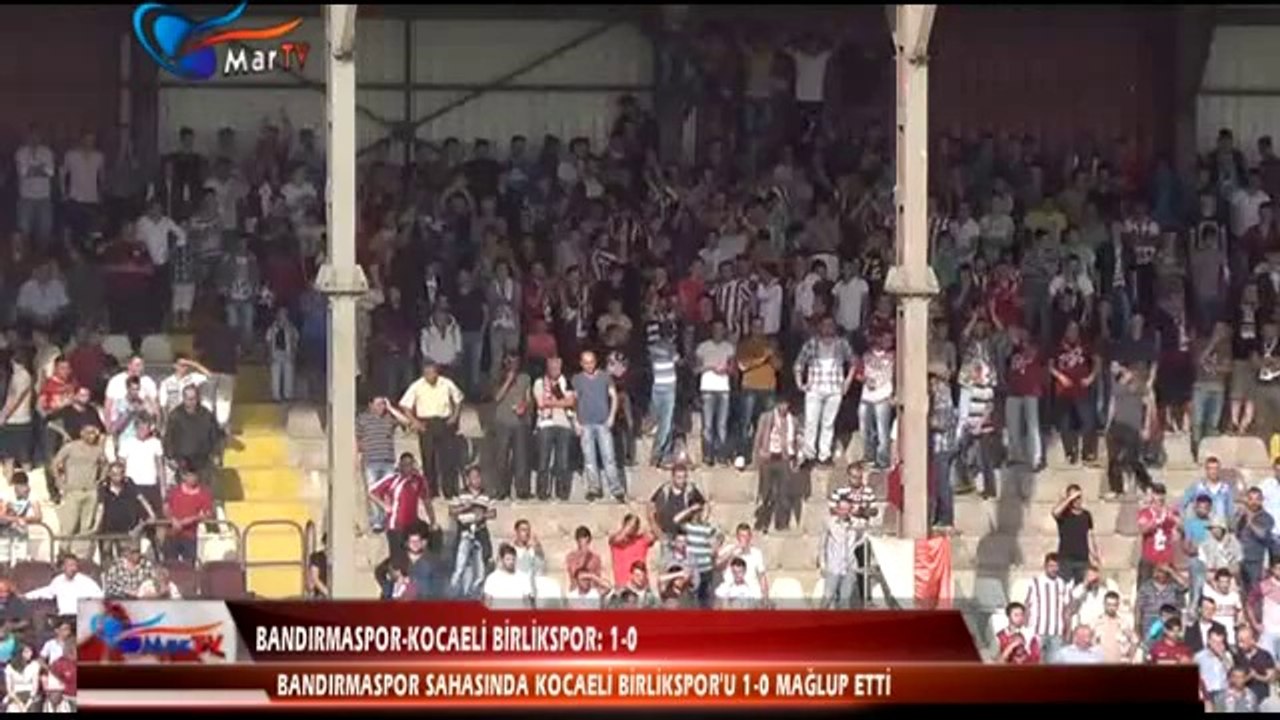 BANDIRMASPOR-KOCAELİ BİRLİKSPOR 1-0