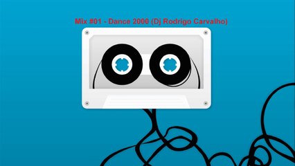 ▶Mix #01 - Dance 2000 (Dj Rodrigo Carvalho)