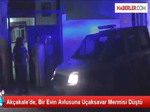 Akçakale'de Evin Avlusuna Uçaksavar Mermisi Düştü