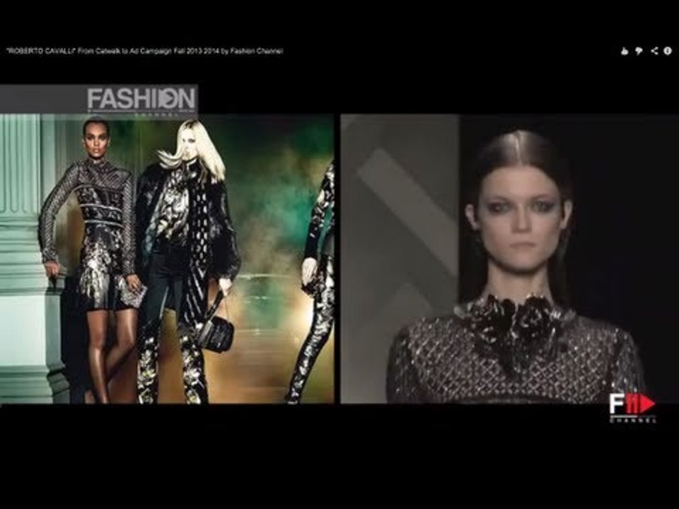 "ROBERTO CAVALLI" From Catwalk to Ad Campaign Fall 2013 2014 by Fashion Channel