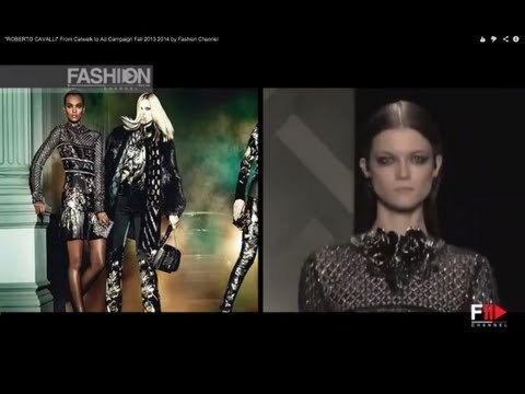 ROBERTO CAVALLI From Catwalk to Ad Campaign Fall 2013 2014 by Fashion Channel