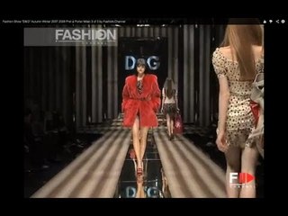 Fashion Show "D&G" Autumn Winter 2007 2008 Pret a Porter Milan 3 of 3 by Fashion Channel