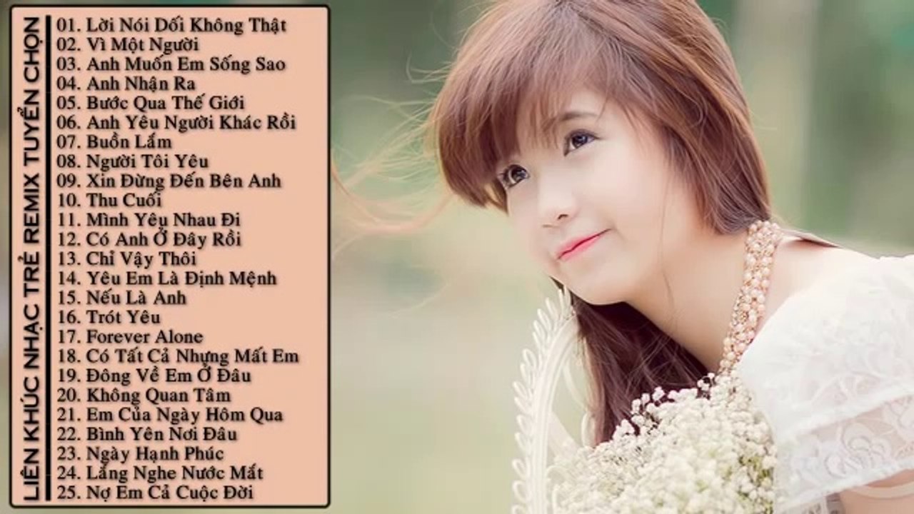 Liên Khúc Nhạc Trẻ Hay Nhất Tháng 9 2014 Nonstop - Việt Mix - Lời Nói Dối Không Thật